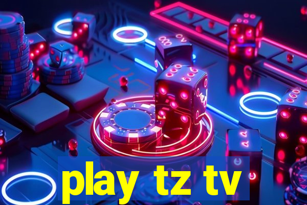 play tz tv